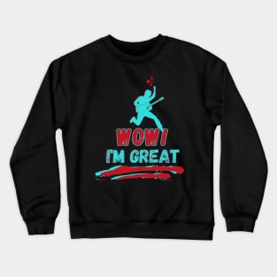 you are great Crewneck Sweatshirt